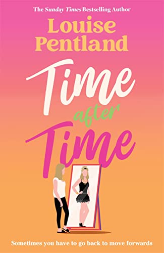 Beispielbild fr Time After Time: The must-read novel from Sunday Times bestselling author Louise Pentland zum Verkauf von WorldofBooks