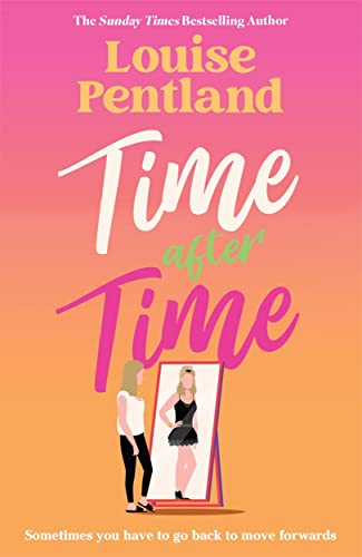 Imagen de archivo de Time After Time: The must-read novel from Sunday Times bestselling author Louise Pentland a la venta por WorldofBooks