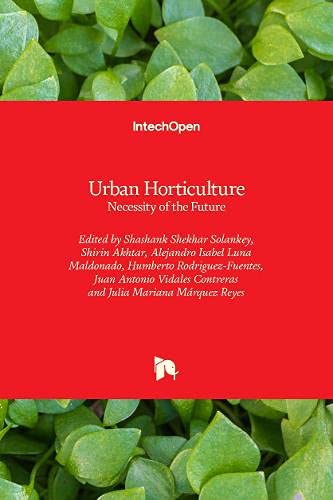 Imagen de archivo de Urban Horticulture: Necessity of the Future a la venta por Lucky's Textbooks