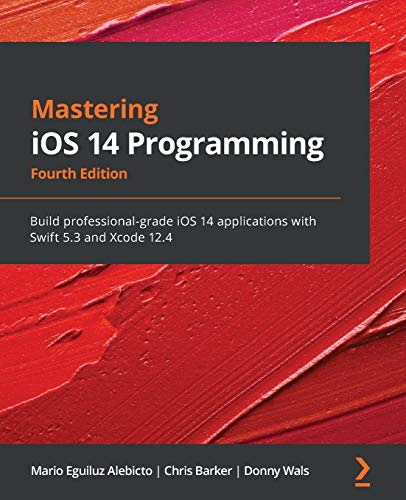 Stock image for Mastering iOS 14 Programming: Build professional-grade iOS 14 applications with Swift 5.3 and Xcode 12.4, 4th Edition for sale by BooksRun