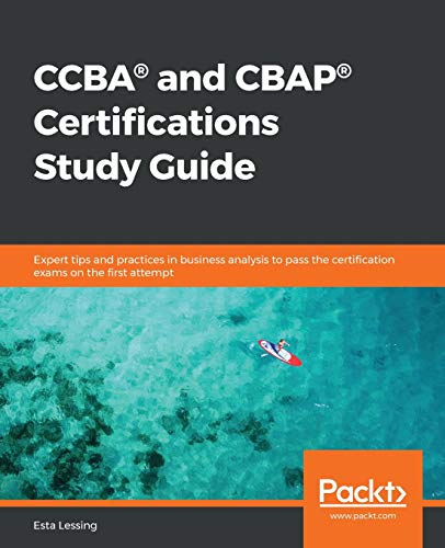 Immagine dell'editore per CCBA and CBAP Certifications Study Guide: Expert tips and practices in business analysis to pass the certification exams on the first attempt venduto da Chiron Media