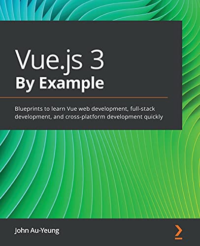 Image d'archives pour Vue.js 3 By Example: Blueprints to learn Vue web development, full-stack development, and cross-platform development quickly mis en vente par ThriftBooks-Atlanta