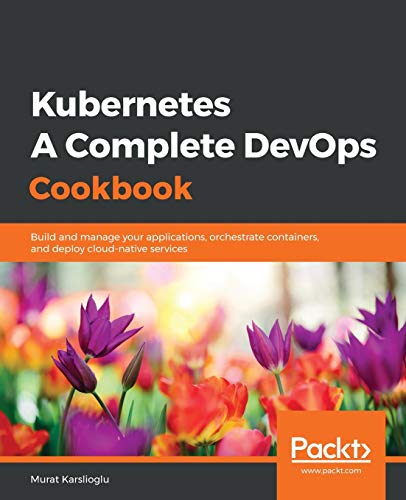 Stock image for Kubernetes- A Complete DevOps Cookbook for sale by Chiron Media