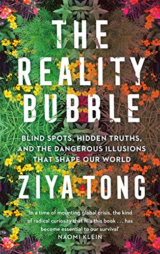 Stock image for The Reality Bubble: Blind Spots, Hidden Truths and the Dangerous Illusions that Shape Our World for sale by THE SAINT BOOKSTORE