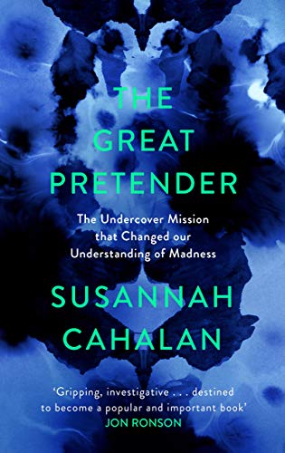 Imagen de archivo de The Great Pretender: The Undercover Mission that Changed our Understanding of Madness a la venta por WorldofBooks