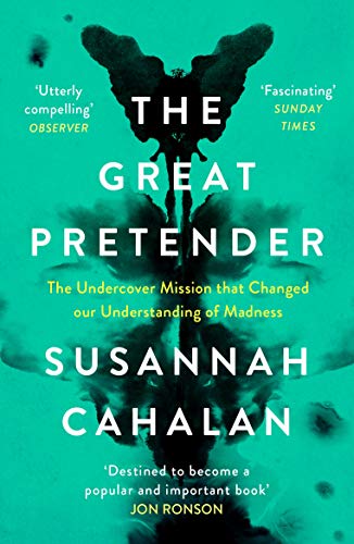 Imagen de archivo de The Great Pretender : The Undercover Mission That Changed Our Understanding of Madness a la venta por Better World Books