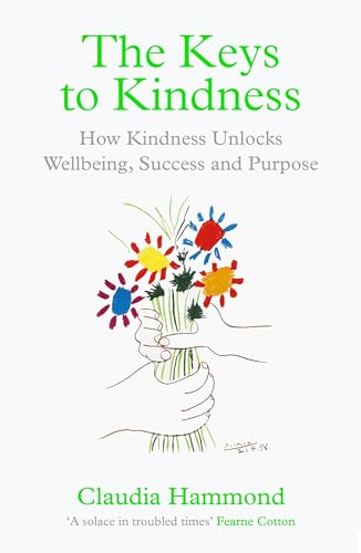 9781838854485: The Keys to Kindness: How Kindness Unlocks Wellbeing, Success and Purpose