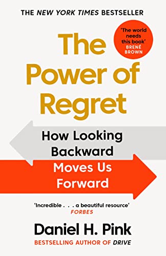 Stock image for The Power of Regret: How Looking Backward Moves Us Forward for sale by WorldofBooks
