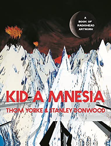 Stock image for Kid A Mnesia: A Book of Radiohead Artwork for sale by Magnus Berglund, Book Seller