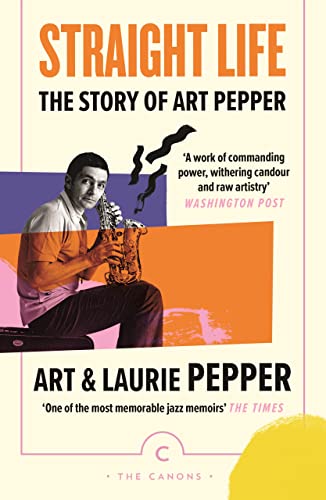 Imagen de archivo de Straight Life: The Story Of Art Pepper a la venta por PBShop.store US