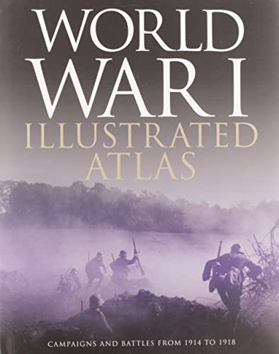 9781838860912: World War I Illustrated Atlas: Campaigns and Battles from 1914 to 1918 (Military Atlas)