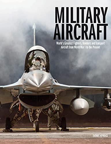 Beispielbild fr Military Aircraft: World's Greatest Fighters, Bombers and Transport Aircraft from World War I to the Present: World's Greatest Fighters, Bombers . War I to the Present (The World's Greatest) zum Verkauf von AwesomeBooks