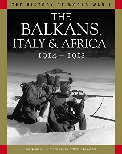 Beispielbild fr The Balkans, Italy & Africa 1914 "1918: From Sarajevo to the Piave and Lake Tanganyika (The History of WWI) zum Verkauf von WorldofBooks