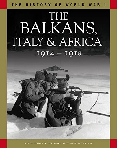 Stock image for The Balkans, Italy & Africa 1914 "1918: From Sarajevo to the Piave and Lake Tanganyika (The History of WWI) for sale by WorldofBooks