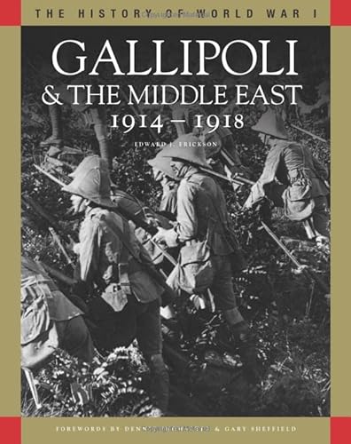 Stock image for Gallipoli & the Middle East 1914 "1918: From the Dardanelles to Mesopotamia (The History of WWI) for sale by Y-Not-Books