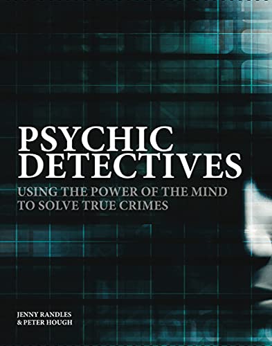 Stock image for Psychic Detectives: Using the Power of the Mind to Solve True Crimes for sale by HPB-Ruby