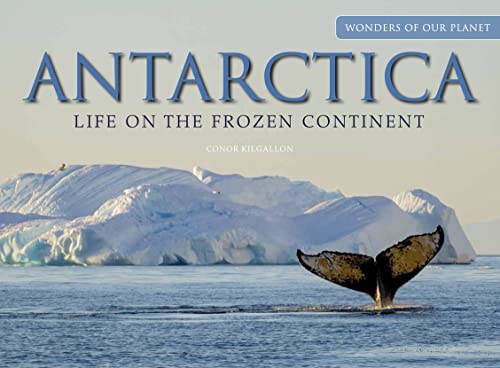 Stock image for Antarctica: Life on the Frozen Continent for sale by ThriftBooks-Atlanta
