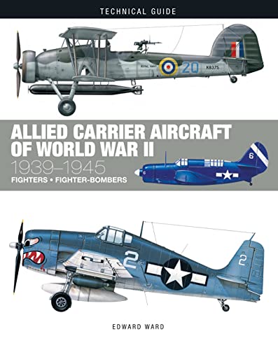 Stock image for Allied Carrier Aircraft of World War II 1939-1945 for sale by BookOutlet