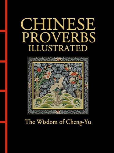 Stock image for Chinese Proverbs Illustrated: The Wisdom of Cheng-Yu (Chinese Bound Classics) for sale by Ebooksweb