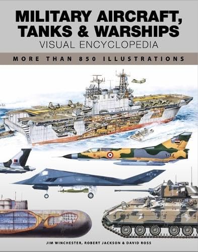 9781838864095: Military Aircraft, Tanks and Warships Visual Encyclopedia: More than 1000 colour illustrations