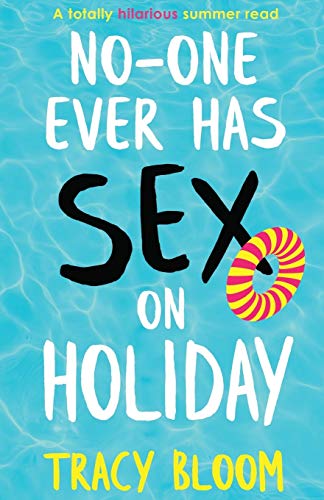 Beispielbild fr No-One Ever Has Sex on Holiday : A Totally Hilarious Summer Read zum Verkauf von Better World Books