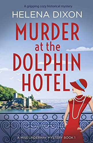 Beispielbild fr Murder at the Dolphin Hotel: A gripping cozy historical mystery (A Miss Underhay Mystery) zum Verkauf von BooksRun