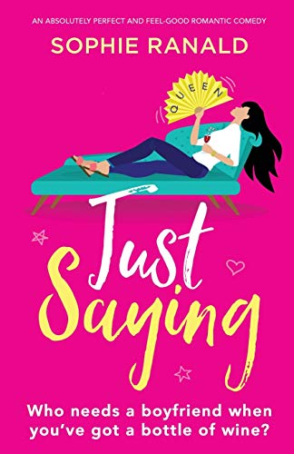 Stock image for Just Saying: An absolutely perfect and feel-good romantic comedy for sale by Zoom Books Company