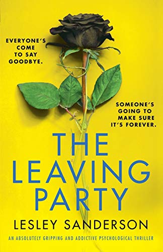9781838881382: The Leaving Party: An absolutely gripping and addictive psychological thriller (Totally gripping and compelling psychological thrillers by Lesley Sanderson)