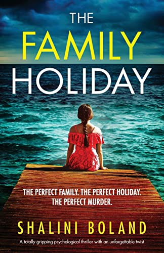 Imagen de archivo de The Family Holiday: A totally gripping psychological thriller with an unforgettable twist a la venta por Red's Corner LLC