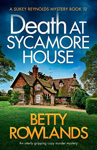 Beispielbild fr Death at Sycamore House: An utterly gripping cozy murder mystery: 12 (A Sukey Reynolds Mystery) zum Verkauf von WorldofBooks