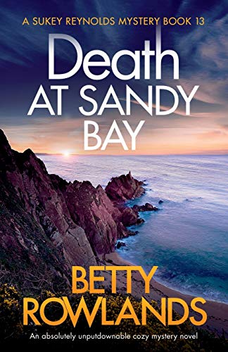 Imagen de archivo de Death at Sandy Bay: An absolutely unputdownable cozy mystery novel (A Sukey Reynolds Mystery) a la venta por BooksRun