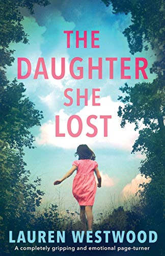 Imagen de archivo de The Daughter She Lost: A completely gripping and emotional page turner a la venta por GF Books, Inc.