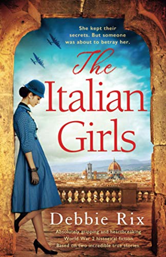 Stock image for The Italian Girls: Absolutely gripping and heartbreaking World War 2 historical fiction for sale by Orion Tech