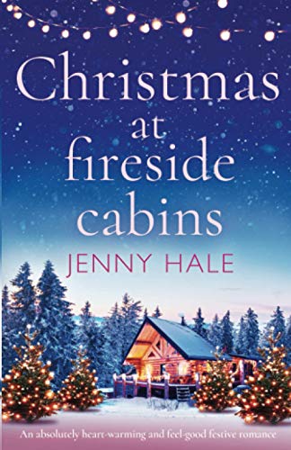 Imagen de archivo de Christmas at Fireside Cabins: An absolutely heart-warming and feel-good festive romance a la venta por Giant Giant