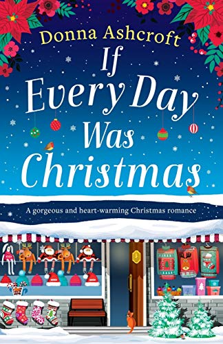Stock image for If Every Day Was Christmas: A gorgeous and heart-warming Christmas romance for sale by BooksRun