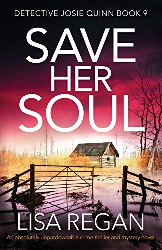 Beispielbild fr Save Her Soul: An absolutely unputdownable crime thriller and mystery novel (Detective Josie Quinn) zum Verkauf von BooksRun