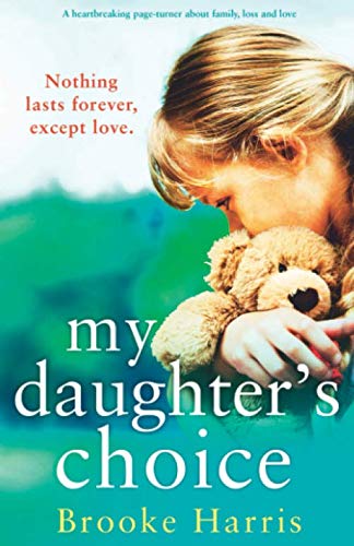 Beispielbild fr My Daughter's Choice: A heartbreaking page turner about family, loss and love zum Verkauf von Better World Books