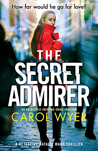 Beispielbild fr The Secret Admirer : An Absolutely Gripping Crime Thriller zum Verkauf von Better World Books