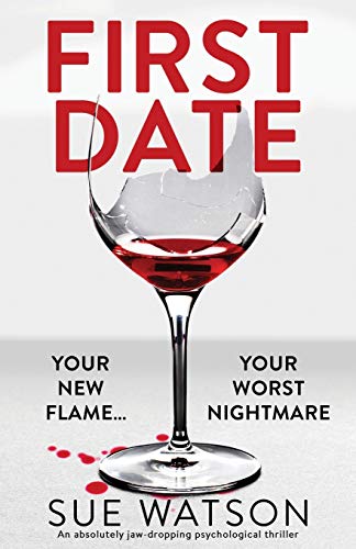 Beispielbild fr First Date : An Absolutely Jaw-Dropping Psychological Thriller zum Verkauf von Better World Books