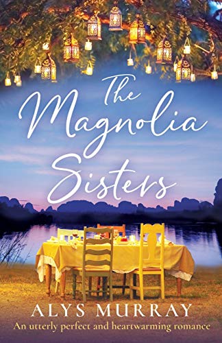 Stock image for The Magnolia Sisters: An utterly perfect and heartwarming romance (Full Bloom Farm) for sale by Discover Books