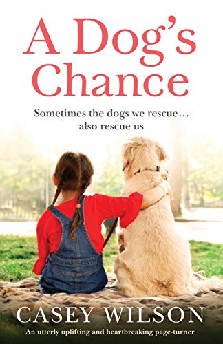 Beispielbild fr A Dog's Chance: An utterly uplifting and heartbreaking page-turner zum Verkauf von SecondSale