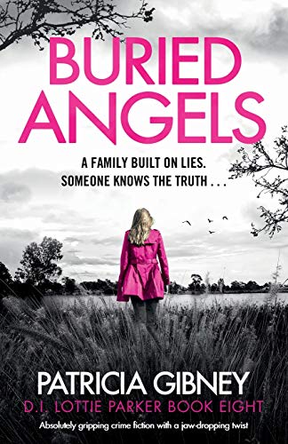 Imagen de archivo de Buried Angels: Absolutely gripping crime fiction with a jaw-dropping twist (Detective Lottie Parker) a la venta por PlumCircle