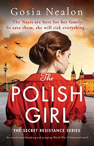 Stock image for The Polish Girl: An utterly heartbreaking and gripping World War 2 historical novel (The Secret Resistance Series) for sale by WorldofBooks