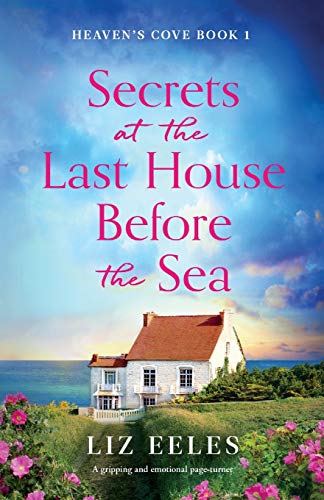 Beispielbild fr Secrets at the Last House Before the Sea: A gripping and emotional page-turner (Heaven's Cove) zum Verkauf von ZBK Books