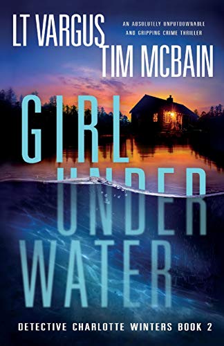 Imagen de archivo de Girl Under Water: An absolutely unputdownable and gripping crime thriller (Detective Charlotte Winters) a la venta por HPB Inc.