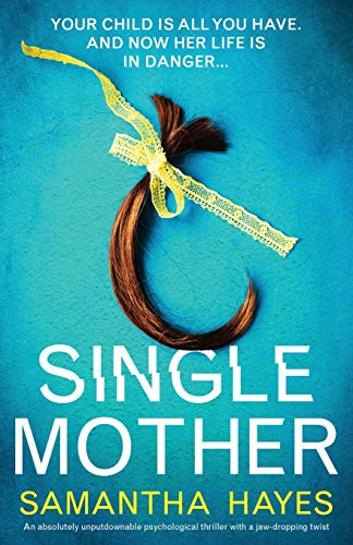 9781838888398: Single Mother: An absolutely unputdownable psychological thriller with a jaw-dropping twist
