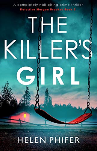 Beispielbild fr The Killer's Girl: A completely nail-biting crime thriller (Detective Morgan Brookes) zum Verkauf von BooksRun