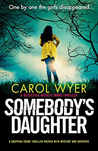 Stock image for Somebody's Daughter: A gripping crime thriller packed with mystery and suspense (Detective Natalie Ward Series) for sale by GF Books, Inc.