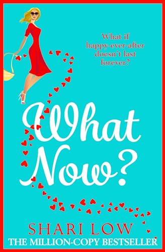 Beispielbild fr What Now?: A hilarious romantic comedy you won't be able to put down from #1 bestseller Shari Low zum Verkauf von WorldofBooks