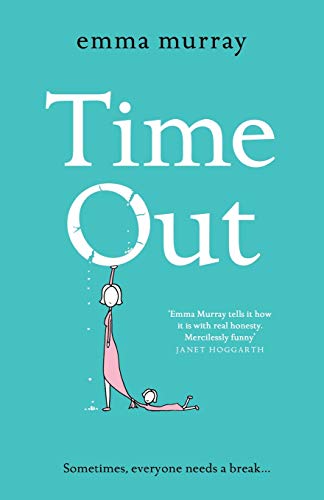 9781838894764: Time Out: A laugh-out-loud read for fans of Motherland (The Time Out Trilogy, 1)